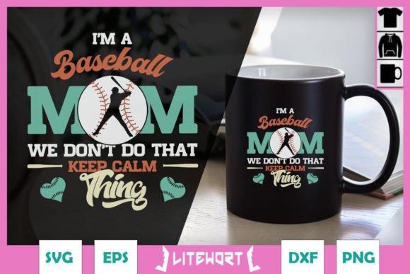 Baseball Mom Don t Do That Keep Calm SVG Graphics and Crafts Review