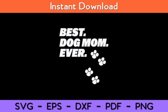 Best Dog Mom Ever Shirt Dog Lovers Graphics in Crafts