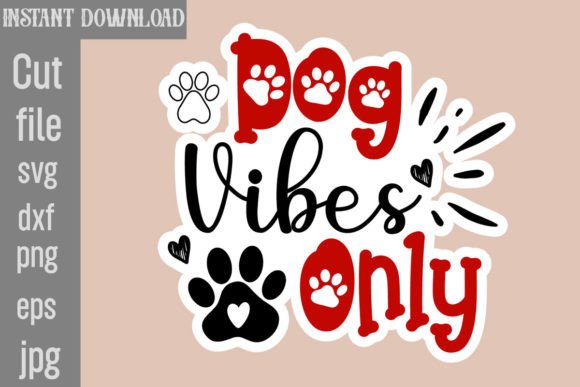 Dog Vibes Only SVG Cut File: A Vibrant Graphic Design Asset for Crafts and Local Businesses