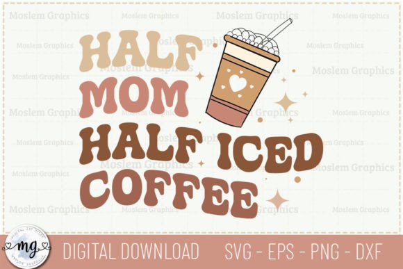 Half Mom Half Iced Coffee - Retro Coffee