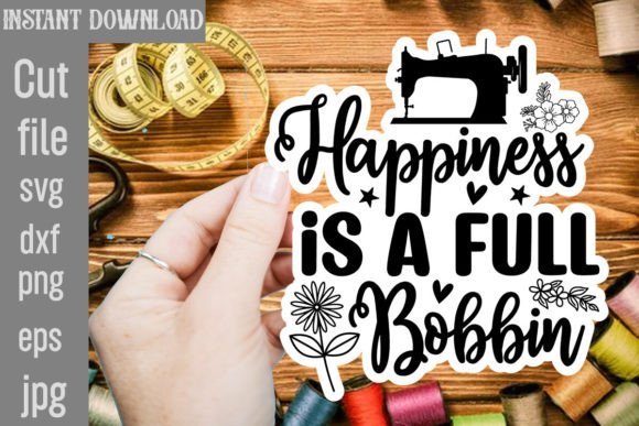 Happiness is a Full Bobbin SVG for Crafts and Graphics