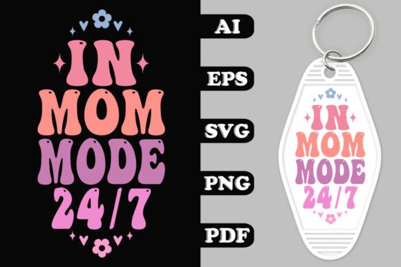 In Mom Mode 24/7 Groovy Key Chain SVG: A Graphics Asset for Crafts & Merch