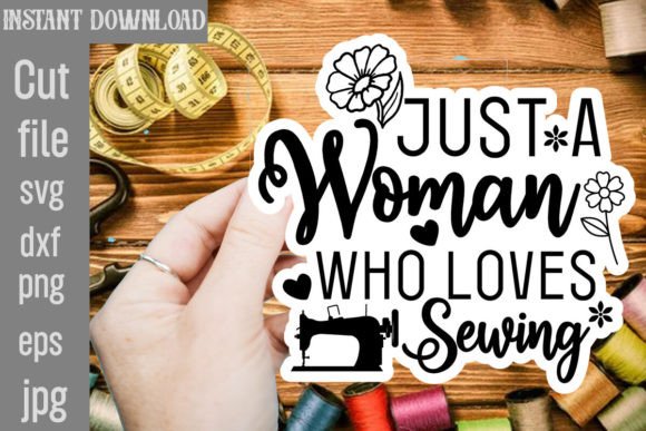 Just a Woman Who Loves Sewing SVG Cut File for Modern Crafts & Graphics