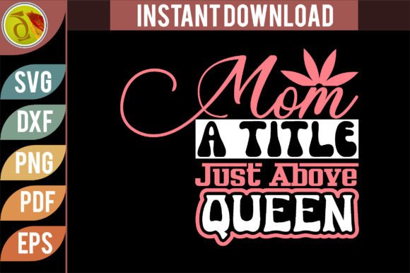 Mom a Title Just Queen Retro Svg Design Graphics and Crafts Review