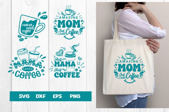 Mom and Coffee, Happy Mother s Day Svg Graphics