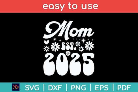 Mom Est 2025 Retro Mothers Day Svg Graphics