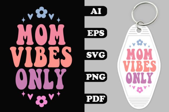 Mom Vibes Only Groovy Key Chain SVG Designs for Crafts and Graphics