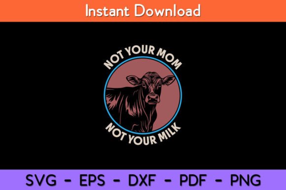 Not Your Mom Not Your Milk Vegan Graphics and Crafts Review
