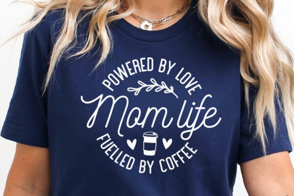 Powered by Love Mom Life Fueled by Graphics for Crafts & Branding