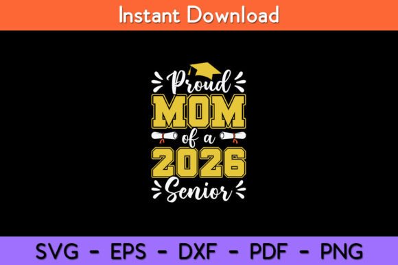 Proud Mom of a 2026 Senior Graduation: A Versatile Graphic Design Asset for Crafts and Local Branding