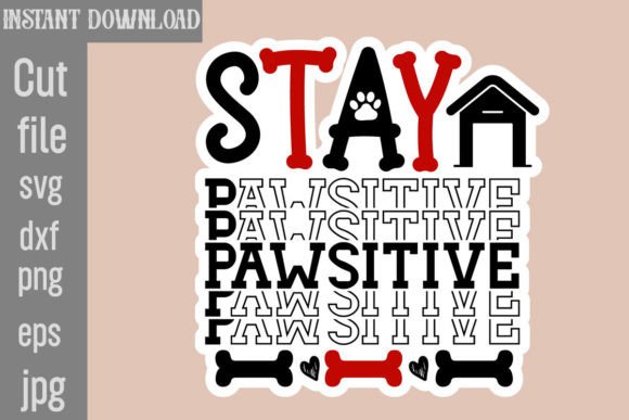 Stay Pawsitive SVG Cut File: A Creative Design Must-Have for Crafts and Graphics