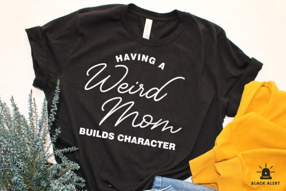 Weird Mom Build Character Mothers Day Graphics and Crafts Review